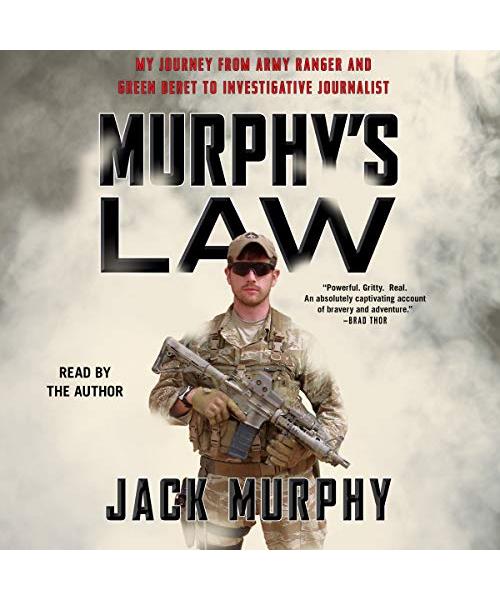 Murphy's Law: My Journey from Army Ranger and Green Beret to Invetigative Journalist