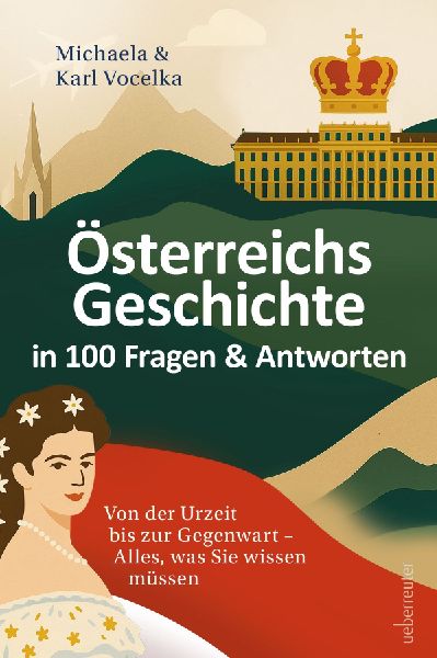 Österreichs Geschichte in 100 Fragen & Antworten