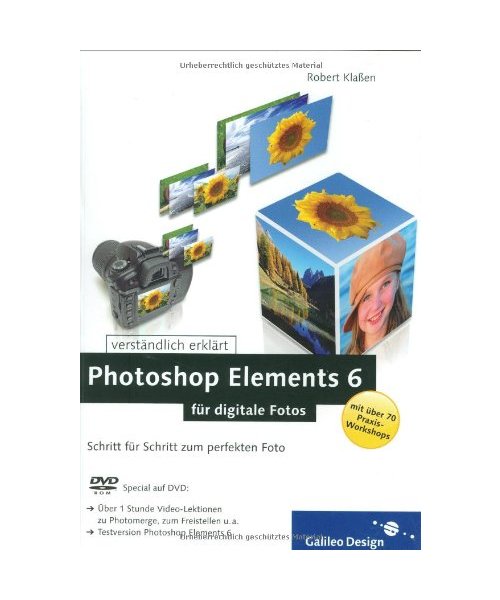 Photoshop Elements 6 für digitale Fotos: Schritt für Schritt zum perfekten Foto