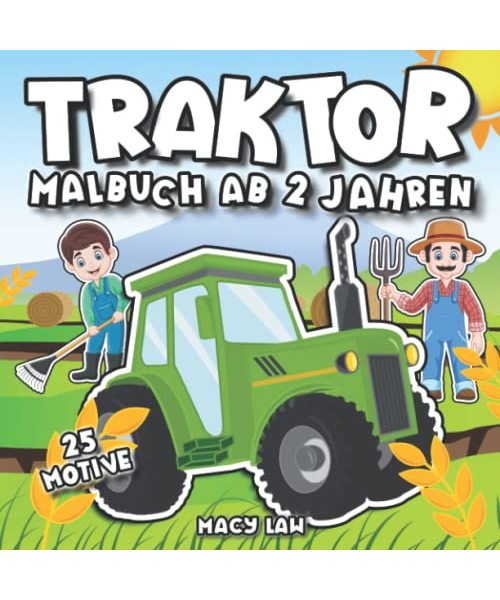 Traktor Malbuch ab 2 Jahren: 25 Fahrzeuge auf dem Bauernhof zum Ausmalen und Kritzeln für Jungen und Mädchen - Kritzelmalbuch mit Traktoren für Kinder
