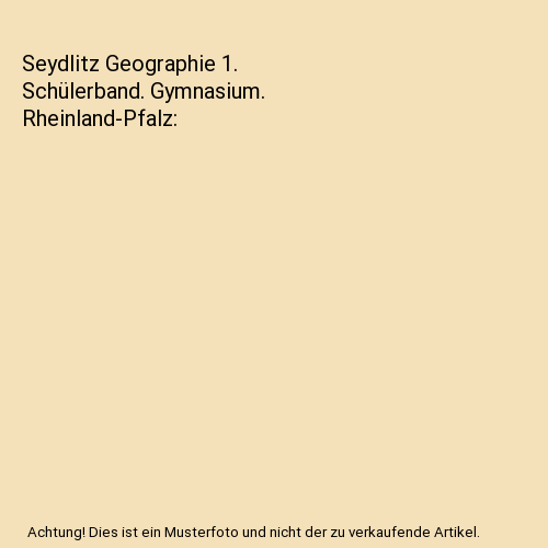 Seydlitz Geographie 1. Schülerband. Gymnasium. Rheinland-Pfalz