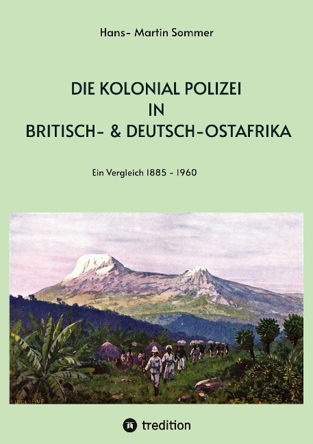 Die Kolonial Polizei in Britisch- & Deutsch-Ostafrika: Ein Vergleich 1885- 1960
