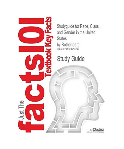 Studyguide for Race, Class, and Gender in the United States by Rothenberg, ISBN 9780716755159