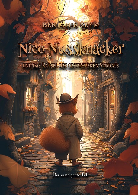 Nico Nussknacker und das Rätsel des gestohlenen Vorrats: Nico Nussknackers erster großer Fall