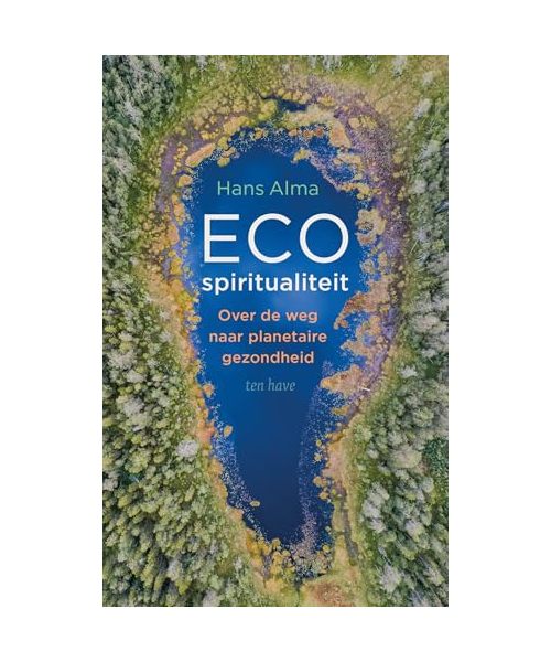 Ecospiritualiteit: over de weg naar planetaire gezondheid