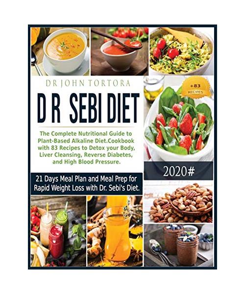 Dr. Sebi Diet: The Complete Nutritional Guide to Plant-Based Alkaline Diet.Cookbook with 83 Recipes to Detox your Body, Liver Cleansi