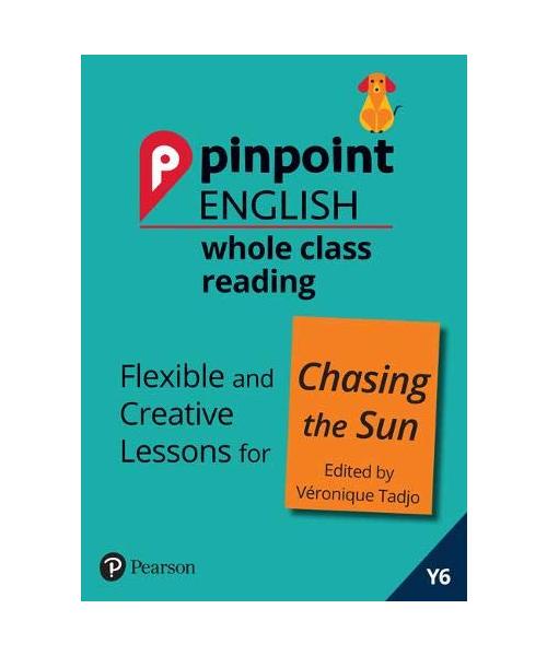 Pinpoint English Whole Class Reading Y6: Chasing the Sun - Stories from Africa: Flexible and Creative Lessons for Chasing the Sun (Edited by Veronique Tadjo)
