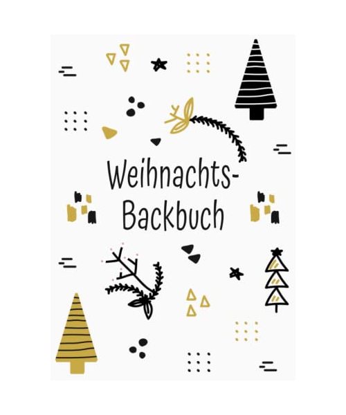 Backrezeptbuch zum Selberschreiben: Mein großes DIY Weihnachts-Backbuch zum Eintragen der besten und liebsten Backrezepte für Weihnachten mit blanko Register und Kategorien zum Ausfüllen