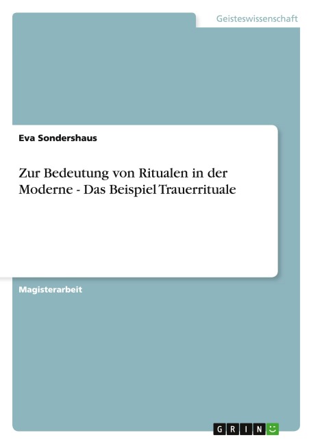 Zur Bedeutung von Ritualen in der Moderne - Das Beispiel Trauerrituale