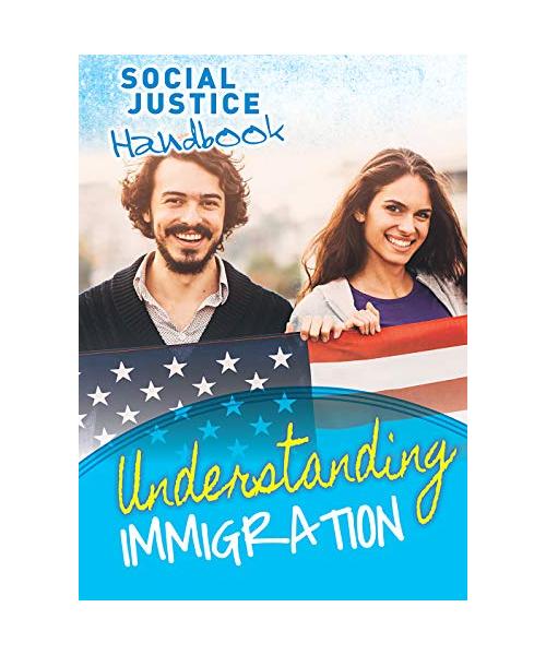 Understanding Immigration (Social Justice Handbook)