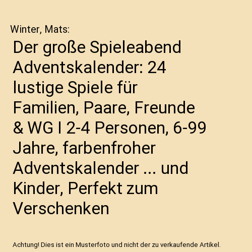 Der große Spieleabend Adventskalender: 24 lustige Spiele für Familien, Paare, Freunde & WG I 2-4 Personen, 6-99 Jahre, farbenfroher Adventskalender ... und Kinder, Perfekt zum Verschenken