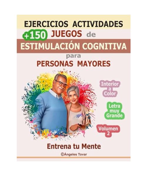 Ejercicios Actividades +150 Juegos de Estimulación Cognitiva para Personas Mayores 2 | Entrena tu Mente | Letra grande Interior a color: Pasatiempos | ... para Adultos y Personas Mayores, Band 4)