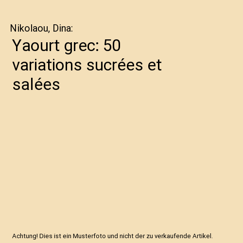 Yaourt grec: 50 variations sucrées et salées