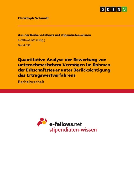 Quantitative Analyse der Bewertung von unternehmerischem Vermögen im Rahmen der Erbschaftsteuer unter Berücksichtigung des Ertragswertverfahrens
