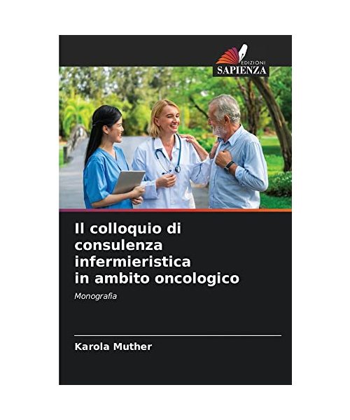 Il colloquio di consulenza infermieristica in ambito oncologico