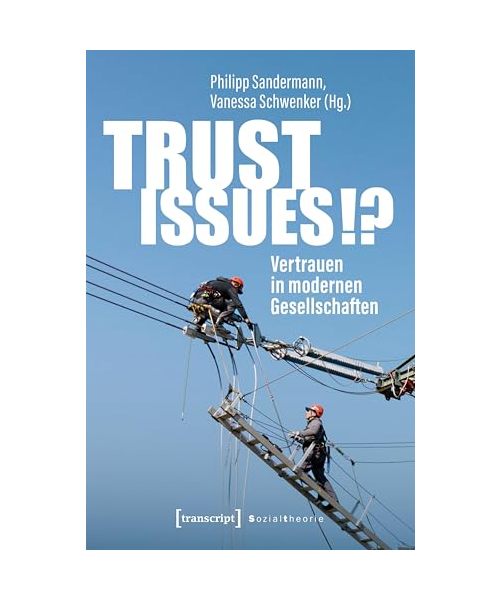 Trust Issues!? - Vertrauen in modernen Gesellschaften