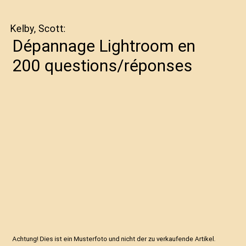 Dépannage Lightroom en 200 questions/réponses