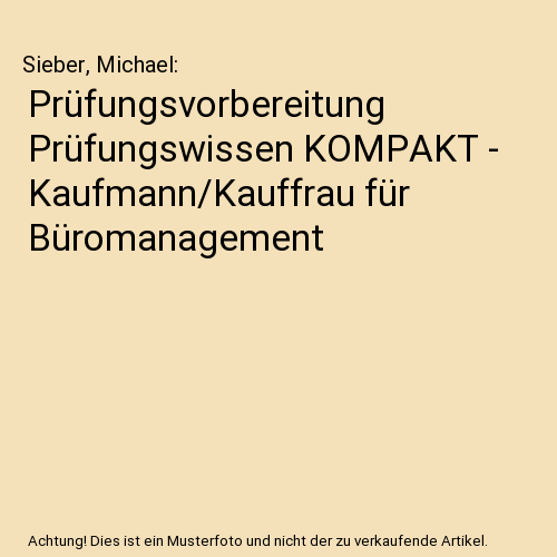 Prüfungsvorbereitung Prüfungswissen KOMPAKT - Kaufmann/Kauffrau für Büromanagement