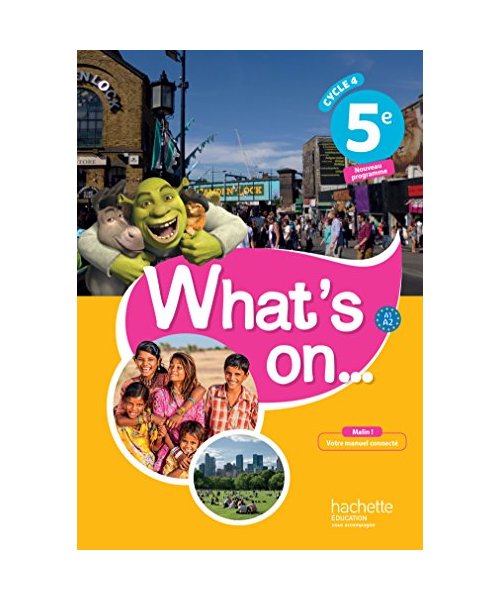 What's On... Anglais Cycle 4 / 5e - livre élève (Ed. 2017): Manuel de l'élève