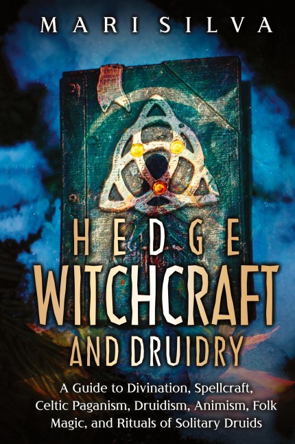 Hedge Witchcraft and Druidry