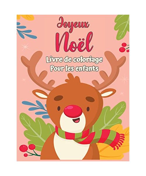 Livre de coloriage joyeux Noël pour les enfants 4-8: Activités de coloration amusantes avec Santa Claus, rennes, bonhommes de neige et bien d'autres