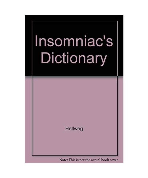 The Insomniac's Dictionary: The Last Word on the Odd Word
