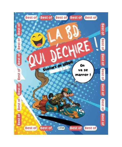 La BD qui déchire !: BD d'humour Best of : une anthologie des meilleures histoires drôles de Benjamin Leduc
