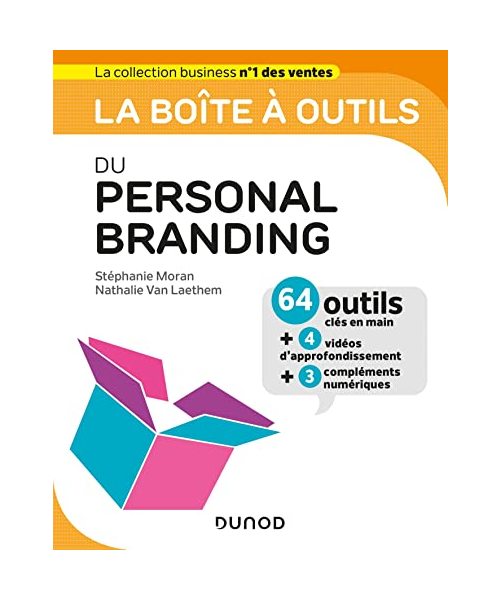 La boîte à outils du Personal Branding - 64 outils et méthodes: 64 outils et méthodes