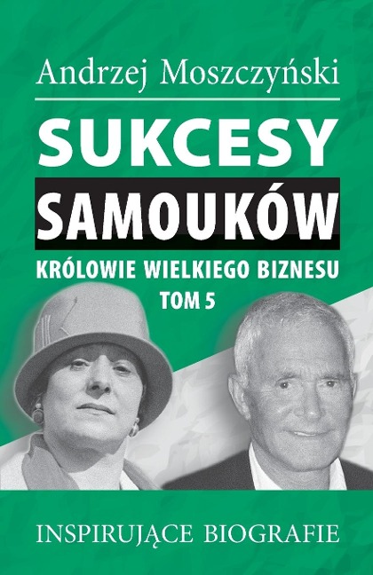Sukcesy samouków - Królowie wielkiego biznesu. Tom 5