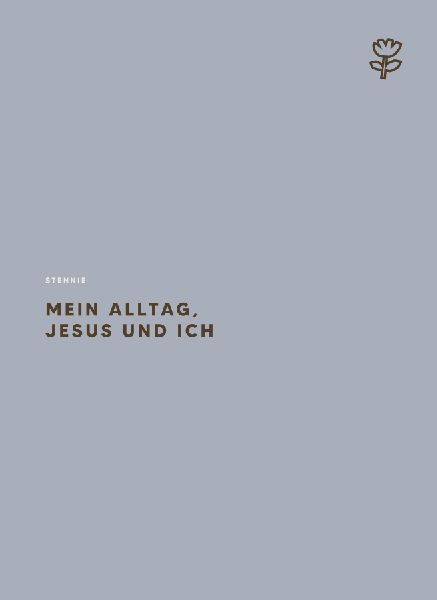 Mein Alltag, Jesus und ich