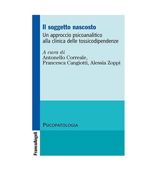 Il soggetto nascosto. Un approccio psicoanalitico alla clinica delle tossicodipendenze