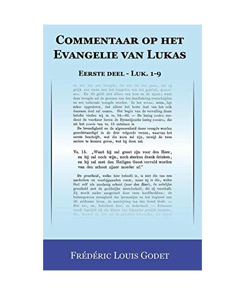 Commentaar op het Evangelie van Lukas 1: Eerste deel-Luk. 1-9