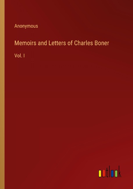 Memoirs and Letters of Charles Boner