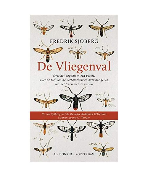 De vliegenval: over het opgaan in een passie, over de ziel van de verzamelaar en over het geluk van het leven met de natuur