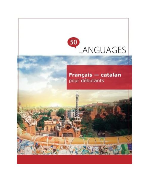 Français - catalan pour débutants: Un Livre Bilingue