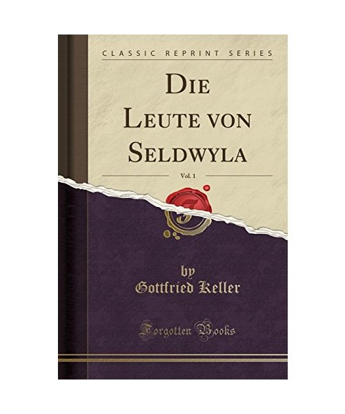 Die Leute Von Seldwyla, Vol. 1 (Classic Reprint)