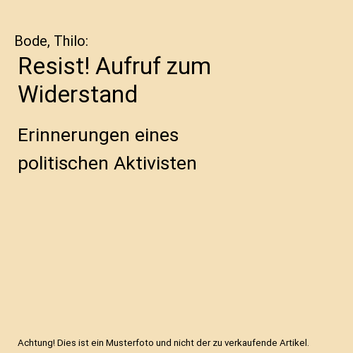 Resist! Aufruf zum Widerstand