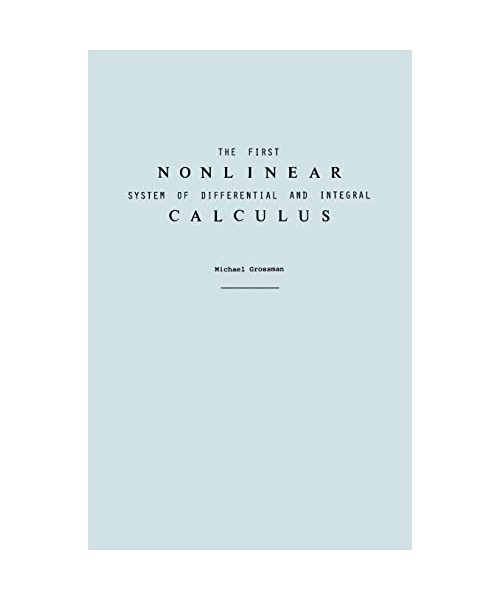 The First Nonlinear System of Differential and Integral Calculus