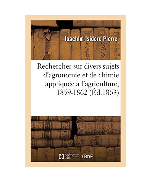 Recherches théoriques et pratiques sur divers sujets d'agronomie et de chimie