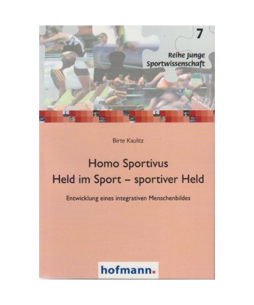 Homo Sportivus. Held im Sport - sportiver Held