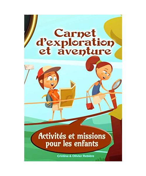 Carnet d’exploration et aventure: activités et missions pour les enfants (Kids Experience, Band 9)