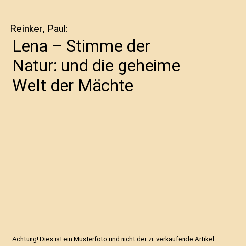 Lena – Stimme der Natur: und die geheime Welt der Mächte
