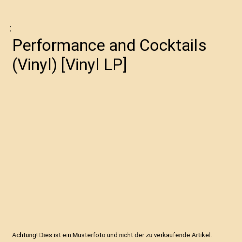 Performance and Cocktails (Vinyl) [Vinyl LP]