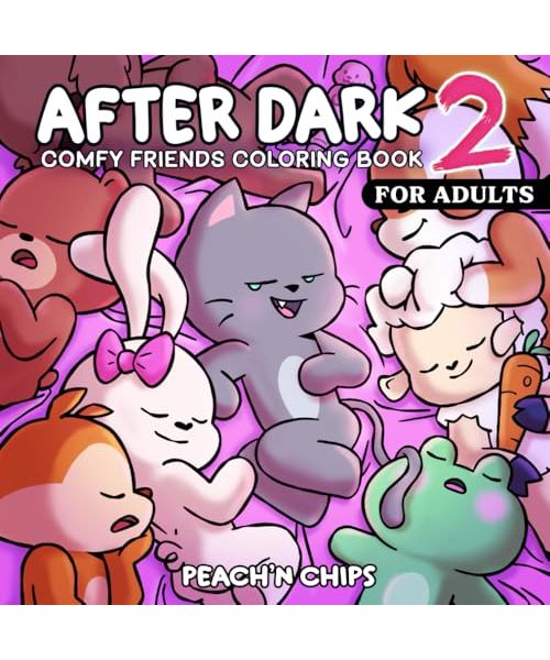 COMFY FRIENDS - After Dark 2: Cute Coloring Book for Adults Featuring Bold and Tasteful Designs for Stress Relief and Relaxation (Not for kids) (COMFY FRIENDS Coloring Books Collection, Band 7)