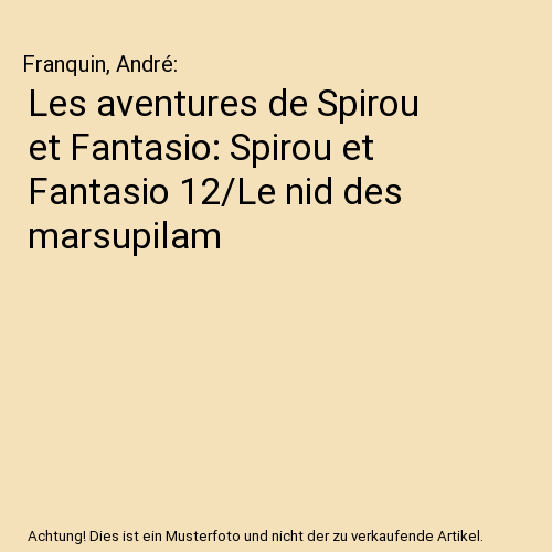 Les aventures de Spirou et Fantasio: Spirou et Fantasio 12/Le nid des marsupilam