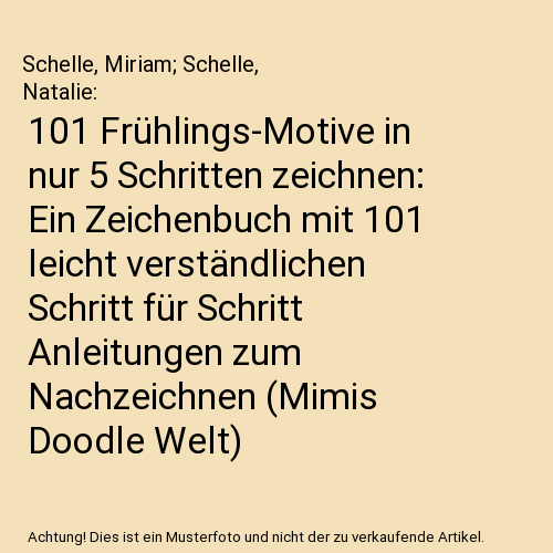 101 Frühlings-Motive in nur 5 Schritten zeichnen: Ein Zeichenbuch mit 101 leicht verständlichen Schritt für Schritt Anleitungen zum Nachzeichnen (Mimis Doodle Welt)
