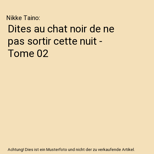 Dites au chat noir de ne pas sortir cette nuit - Tome 02