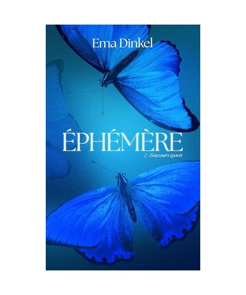 Éphémère - tome 2 - Souvenirs égarés