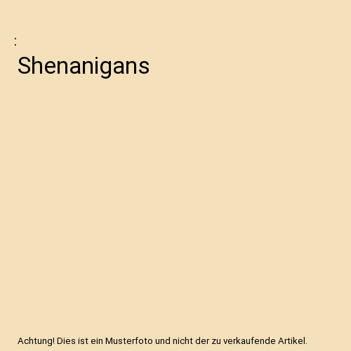 Shenanigans