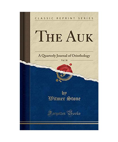 The Auk, Vol. 30